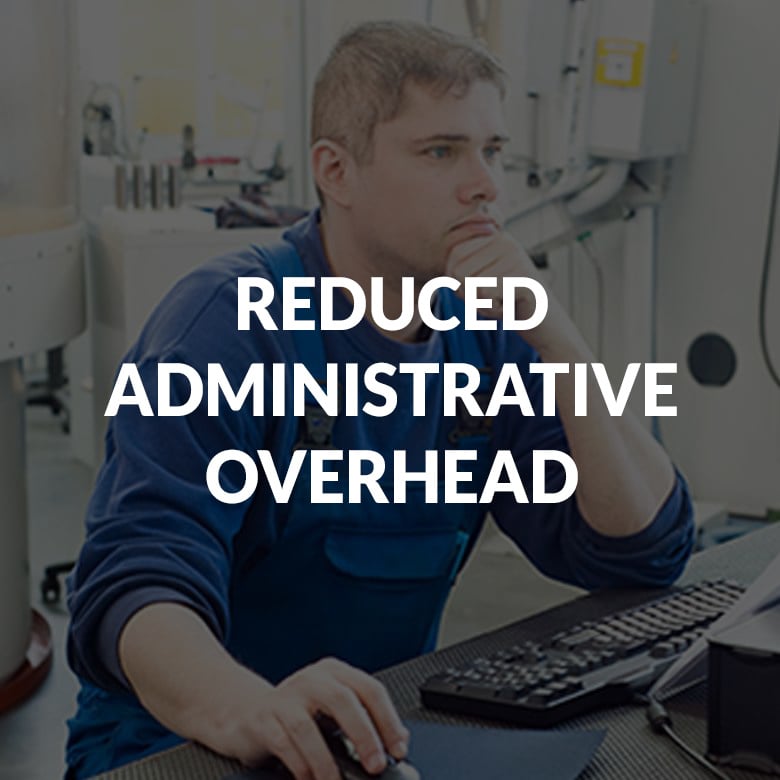 REDUCED ADMINISTRATIVE OVERHEAD