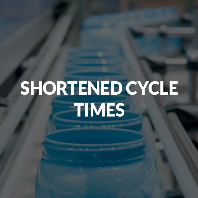 SHORTENED CYCLE TIMES
