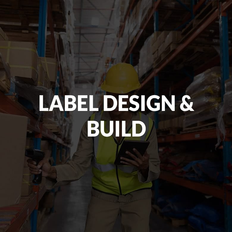 LABEL DESIGN & BUILD