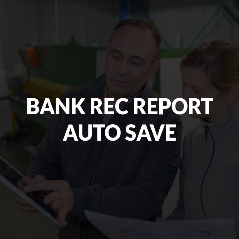 New Products Bank Rec Report Auto Save